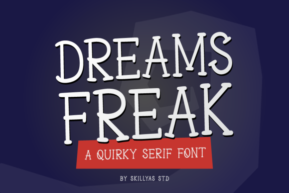 Dreams Freak Font: Whimsical Serif for Bold Campaigns